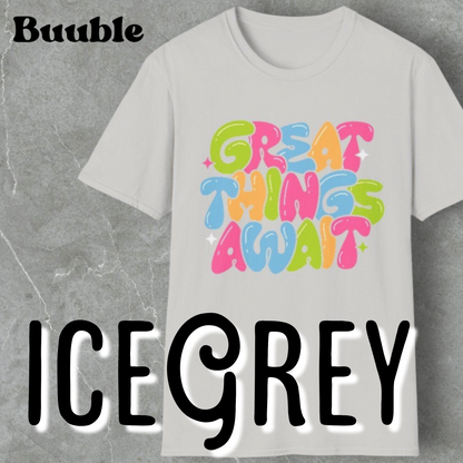 Great Things Await™ – Colorful & Super Cool Motivational T-Shirt