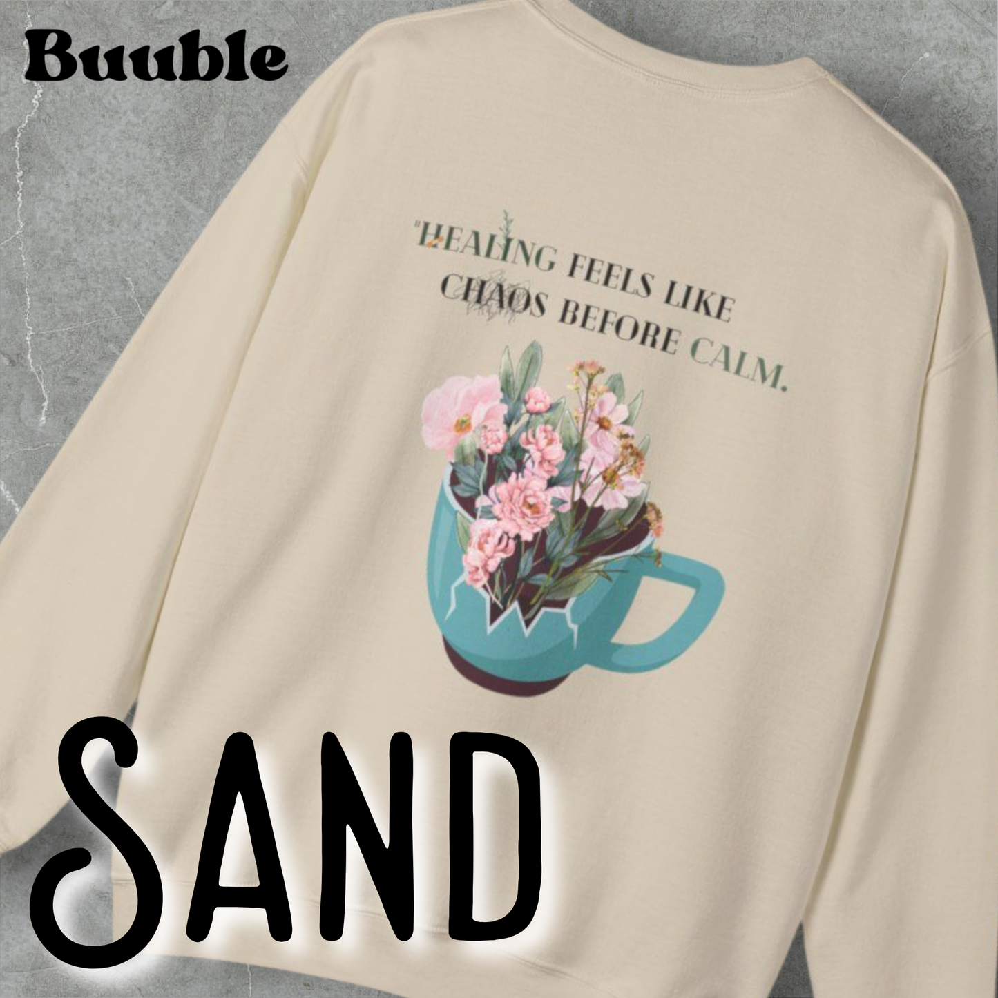 Healing Feels Like Chaos Before Calm™ – Buuble Comfort Sweatshirt