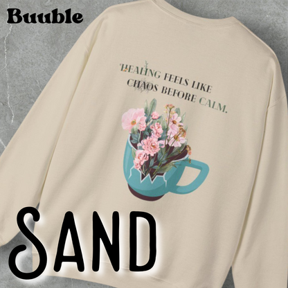 Healing Feels Like Chaos Before Calm™ – Buuble Comfort Sweatshirt