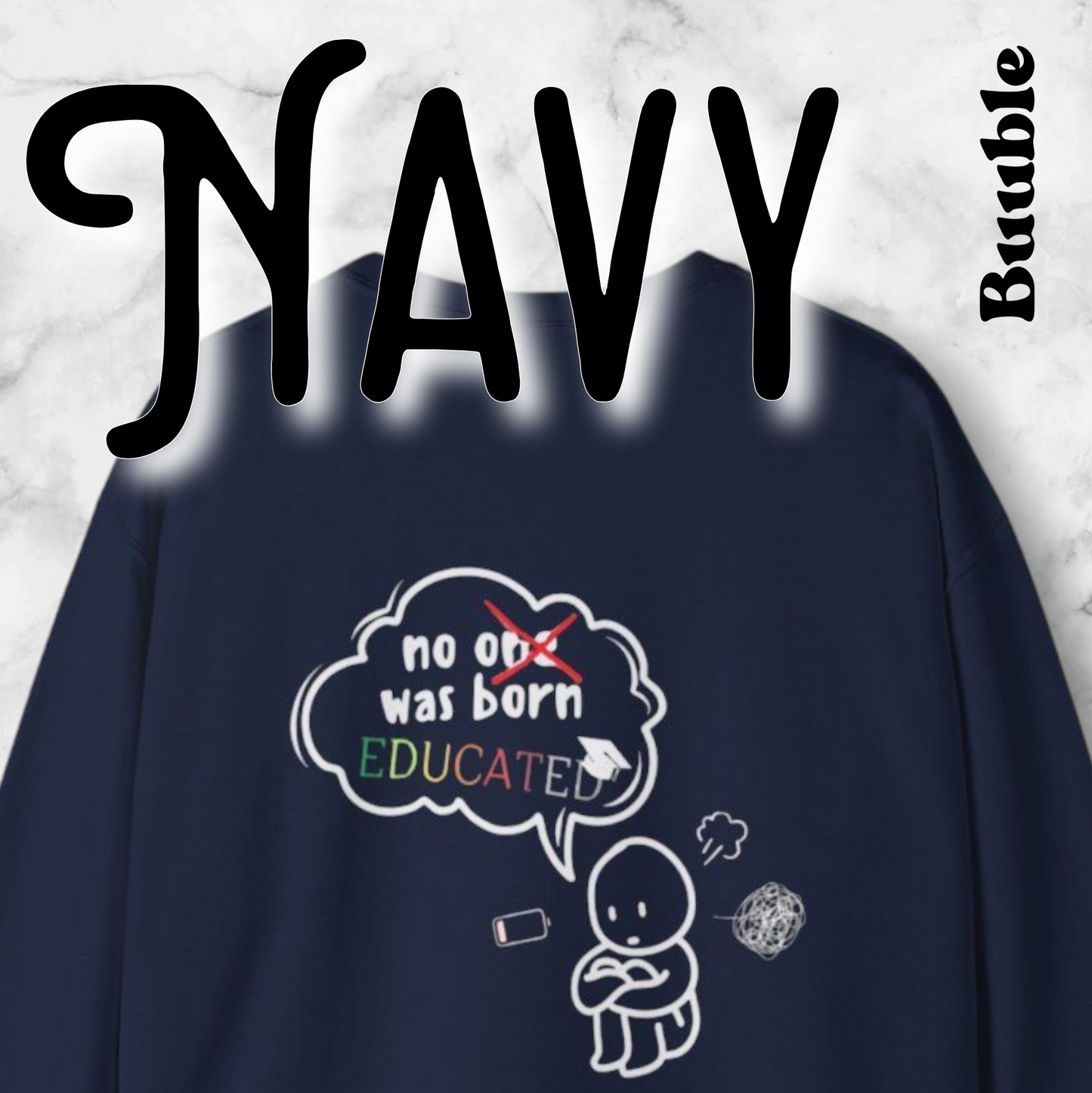 No One Was Born Educated — Comfy & Motivational Sweatshirt