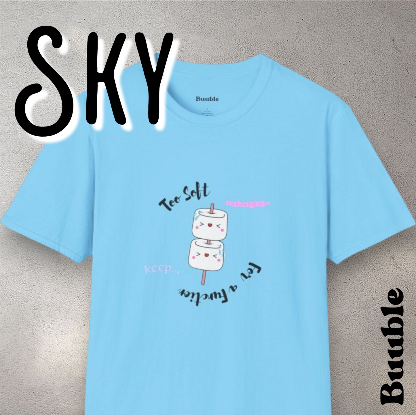 Too Soft For a Function Tee – Buuble Exclusive Sweet