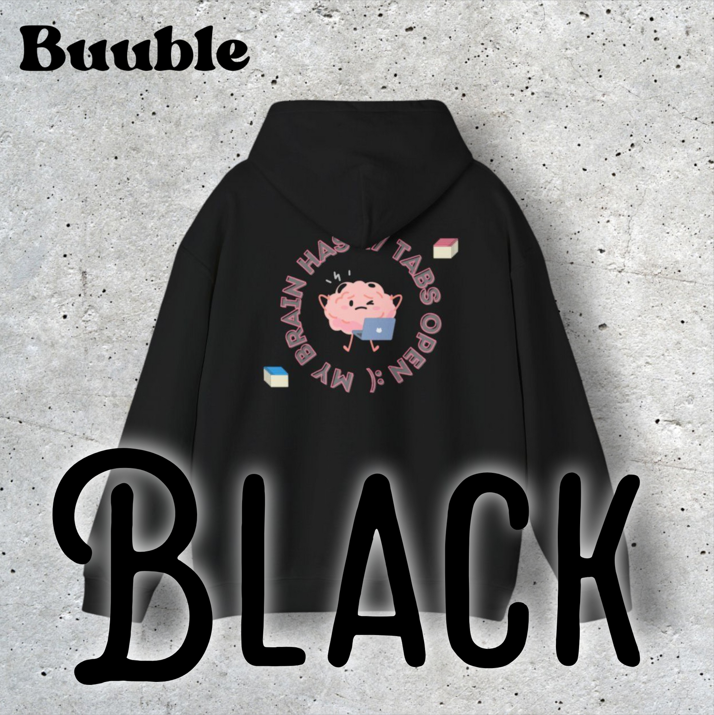 My Brain Has 47 Tabs Open Hoodie - Huge letters for your huge feeling