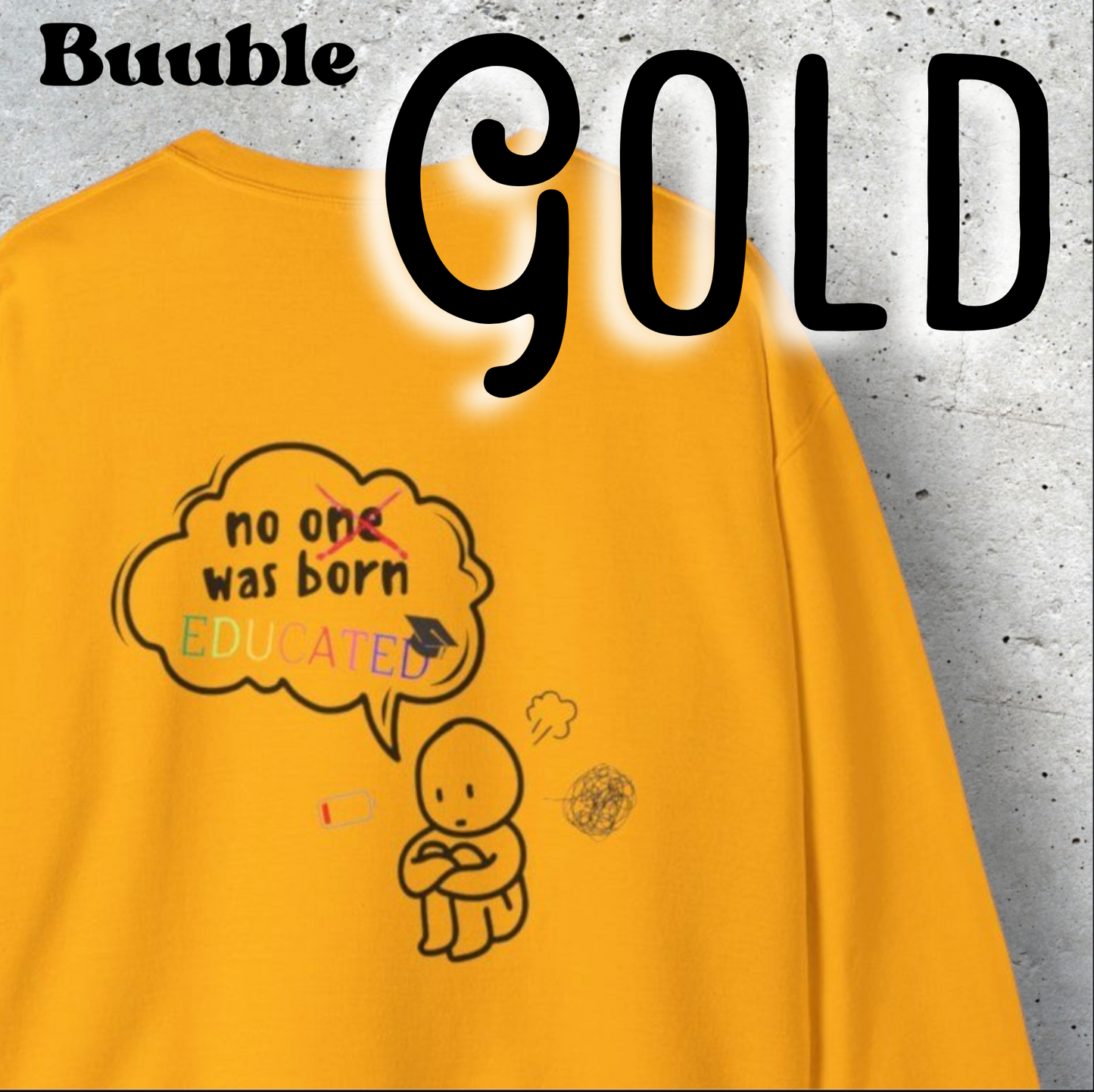No One Was Born Educated — Comfy & Motivational Sweatshirt