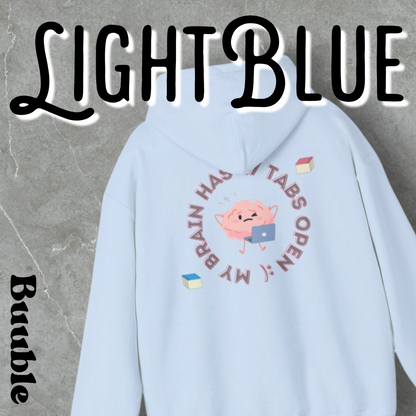 My Brain Has 47 Tabs Open Hoodie - Huge letters for your huge feeling