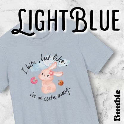 I Bite, But Like… In a Cute Way™ – Cute Buuble Bunny T-shirt
