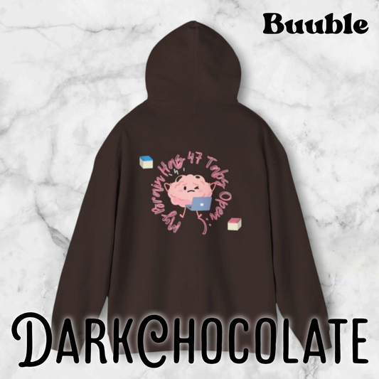 My brain has 47 Tabs Open -  Cool & Sweet Mindful Hoodie