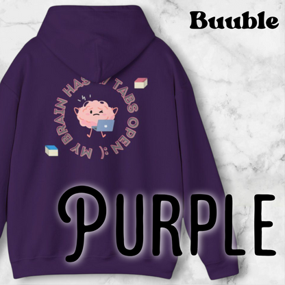 My Brain Has 47 Tabs Open Hoodie - Huge letters for your huge feeling