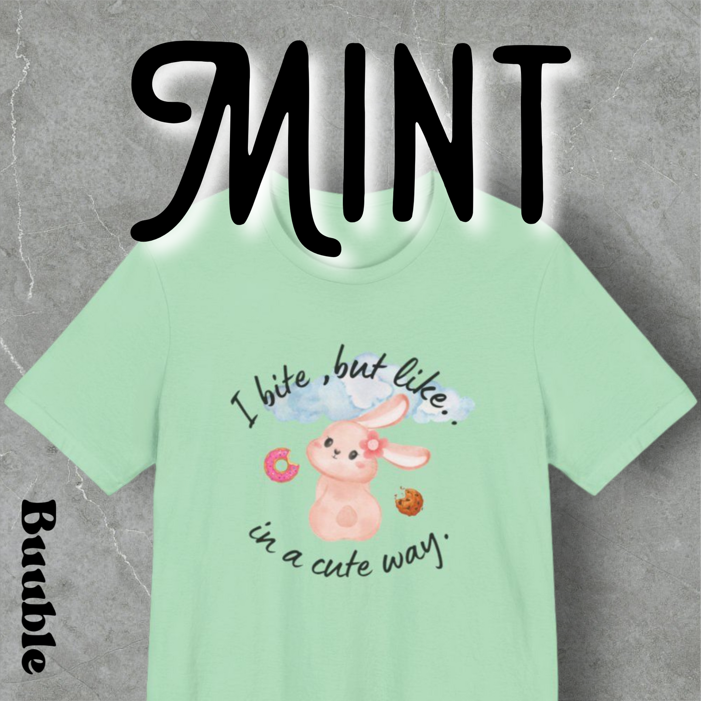I Bite, But Like… In a Cute Way™ – Cute Buuble Bunny T-shirt