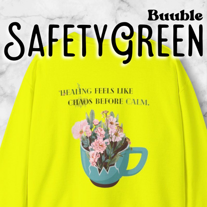 Healing Feels Like Chaos Before Calm™ – Buuble Comfort Sweatshirt