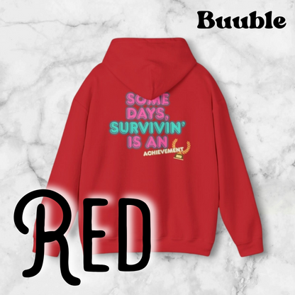 Some Days, Survivin’ Is an Achievement Hoodie - Made For Winners