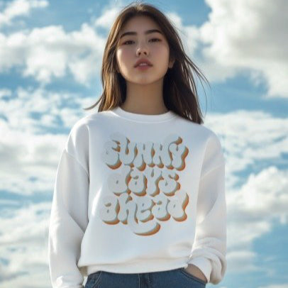 Sunny Days Ahead Sweatshirt - Ideal for Friends & Family and You