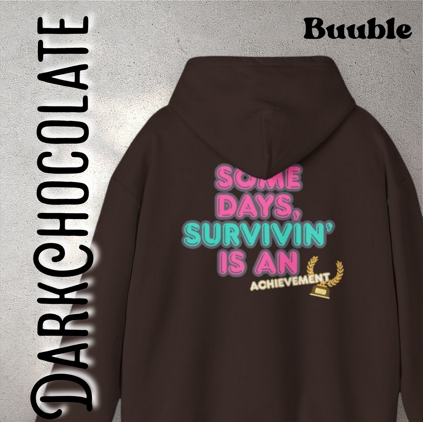 Some Days, Survivin’ Is an Achievement Hoodie - Made For Winners
