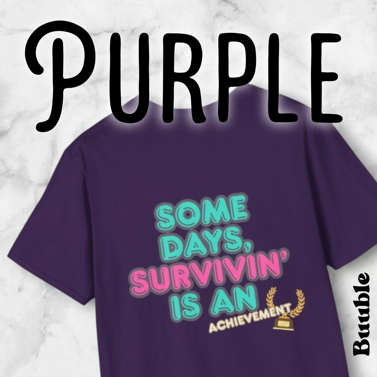 Some Days, Survivin' Is An Achievement - Motivational T-Shirt by Buuble