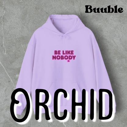 Be Like Nobody Unisex Hooded Sweatshirt - Cozy & Inspirational