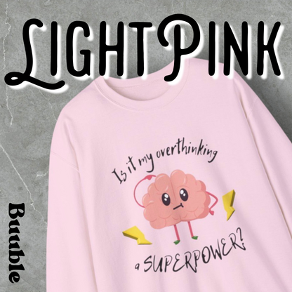 Is My Overthinking a superpower? – Sweety Mind Sweatshirt