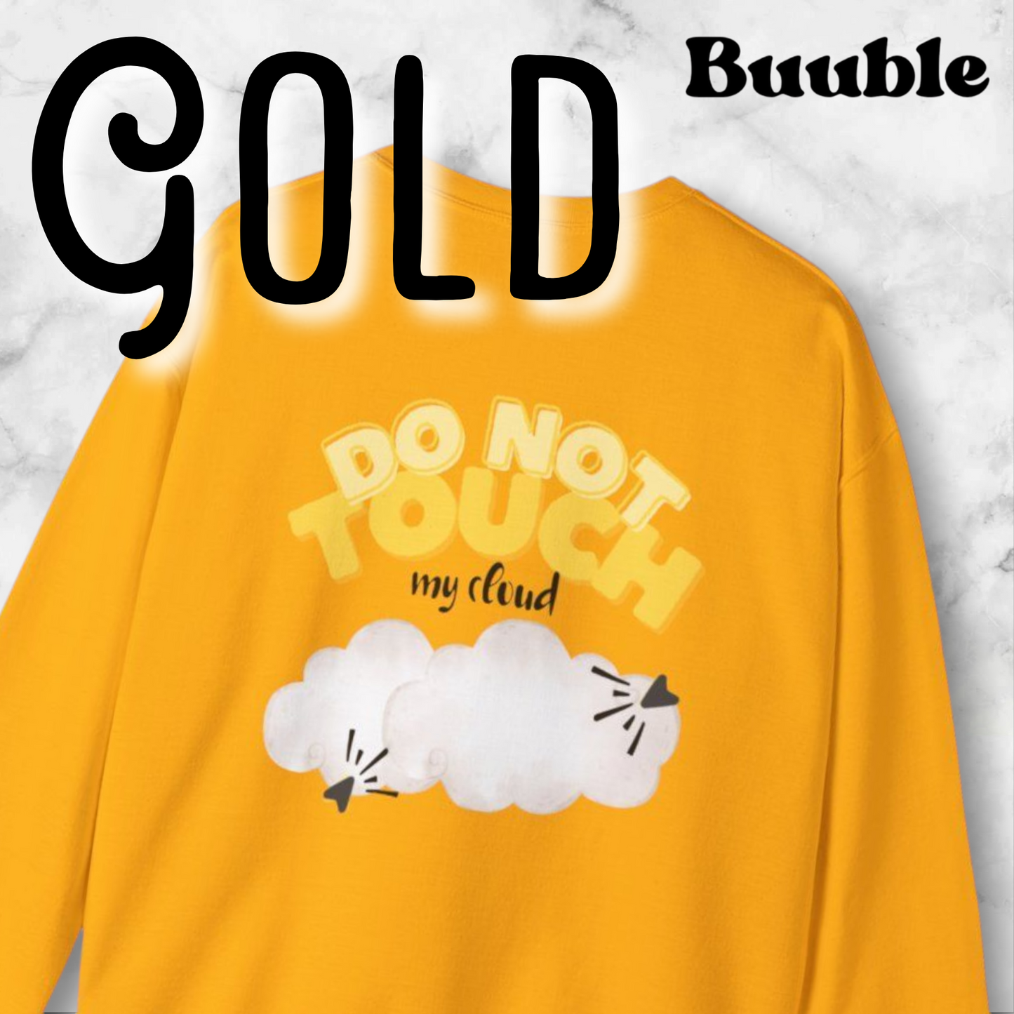 Do Not Touch My Cloud – Buuble Sweatshirt
