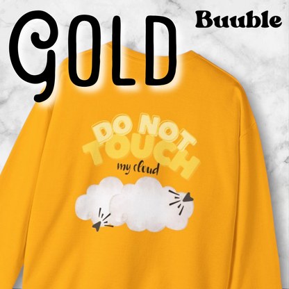 Do Not Touch My Cloud – Buuble Sweatshirt