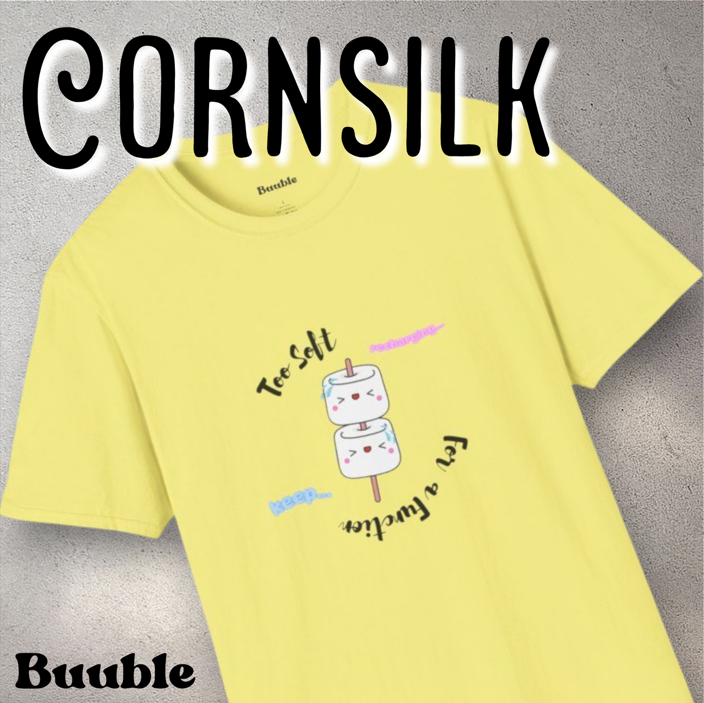 Too Soft For a Function Tee – Buuble Exclusive Sweet