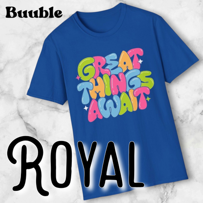 Great Things Await™ – Colorful & Super Cool Motivational T-Shirt