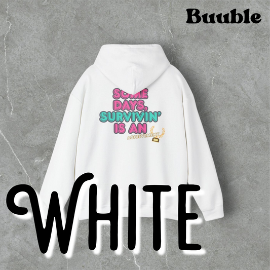 Some Days, Survivin’ Is an Achievement Hoodie - Made For Winners