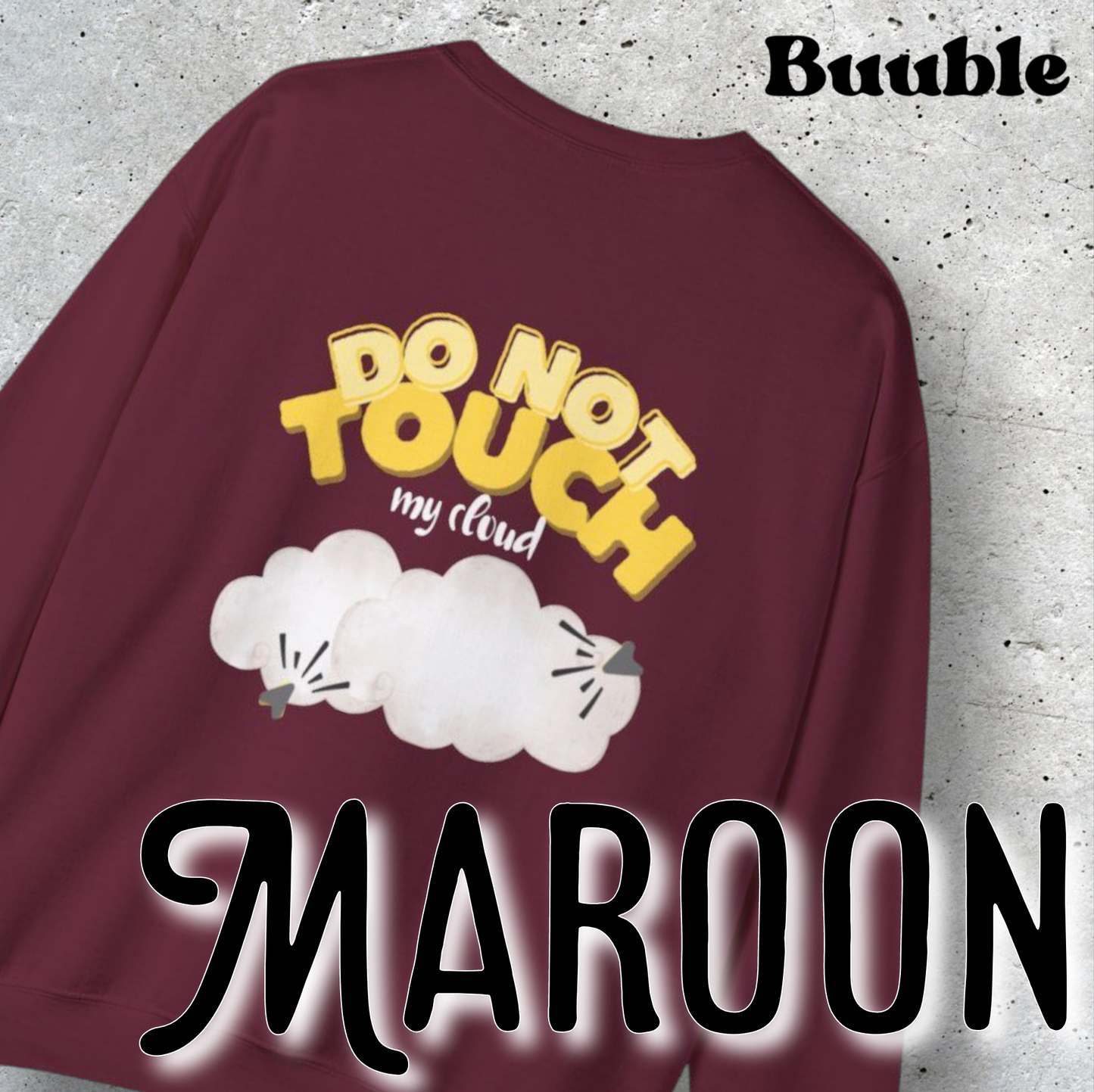 Do Not Touch My Cloud – Buuble Sweatshirt