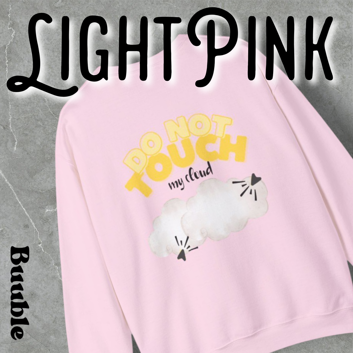 Do Not Touch My Cloud – Buuble Sweatshirt