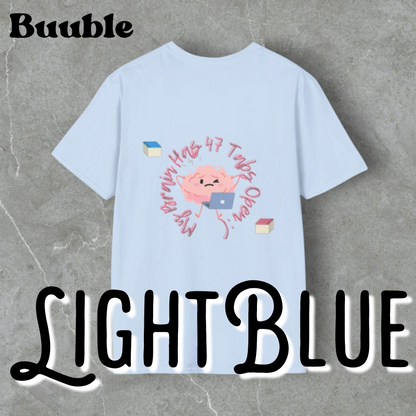 My Brain Has 47 Tabs Open – The Tee That Gets You