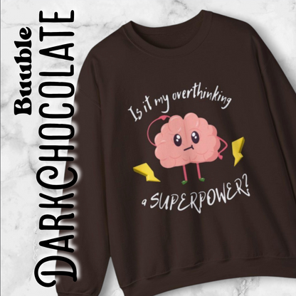 Is My Overthinking a superpower? – Sweety Mind Sweatshirt