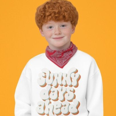 Sunny Days Ahead Sweatshirt - Ideal for Friends & Family and You