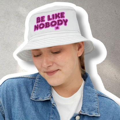 Be Like Nobody is – The Bucket Hat That Whispers “You’re Already Enough."