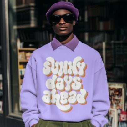 Sunny Days Ahead Sweatshirt - Ideal for Friends & Family and You