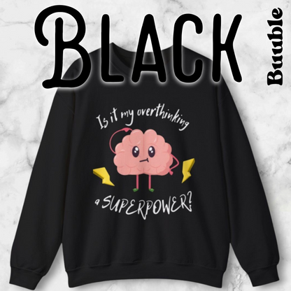 Is My Overthinking a superpower? – Sweety Mind Sweatshirt