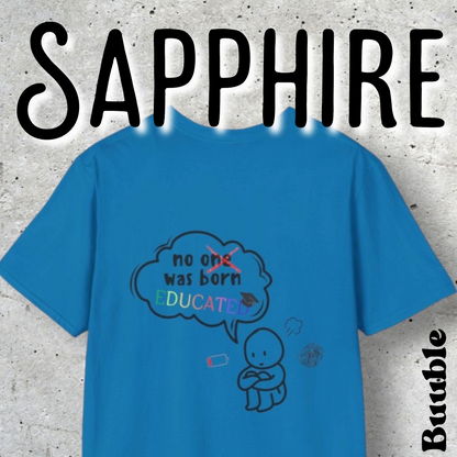 No One Was Born Educated – Mindful Sketch Tee