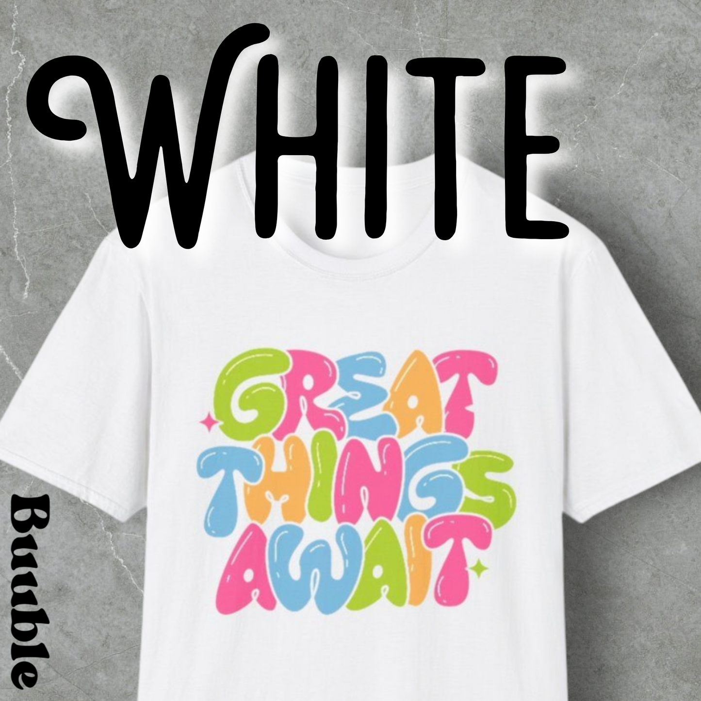 Great Things Await™ – Colorful & Super Cool Motivational T-Shirt