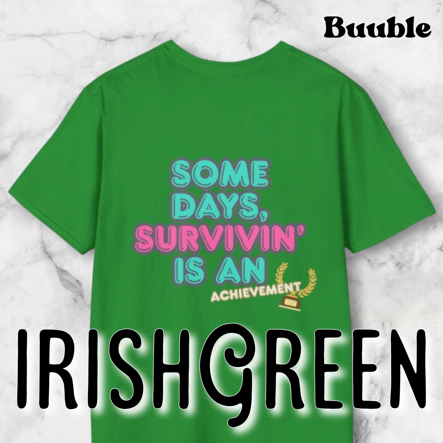 Some Days, Survivin' Is An Achievement - Motivational T-Shirt by Buuble