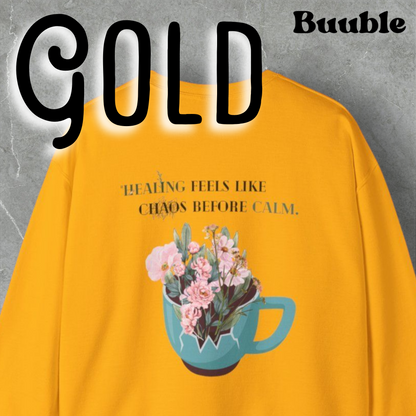 Healing Feels Like Chaos Before Calm™ – Buuble Comfort Sweatshirt
