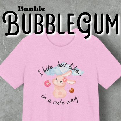 I Bite, But Like… In a Cute Way™ – Cute Buuble Bunny T-shirt