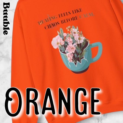 Healing Feels Like Chaos Before Calm™ – Buuble Comfort Sweatshirt