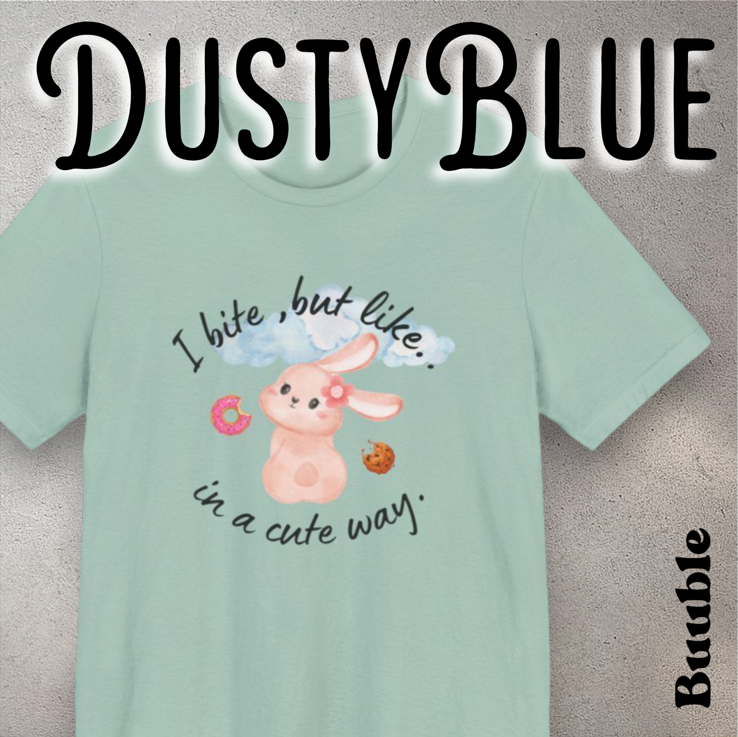 I Bite, But Like… In a Cute Way™ – Cute Buuble Bunny T-shirt