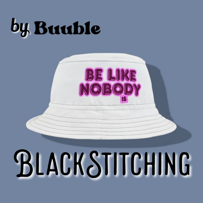 Be Like Nobody is – The Bucket Hat That Whispers “You’re Already Enough."