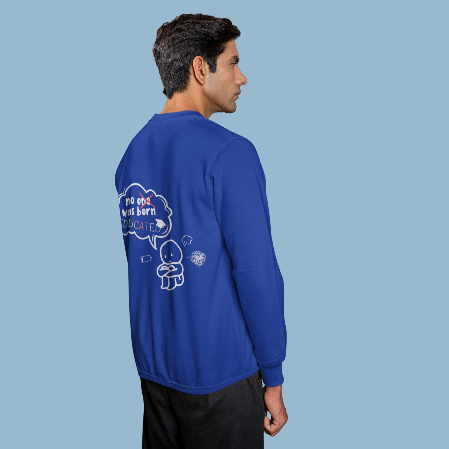 No One Was Born Educated – Comfy & Motivational Sweatshirt | Buuble