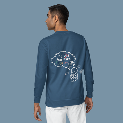 No One Was Born Educated – Comfy & Motivational Sweatshirt | Buuble